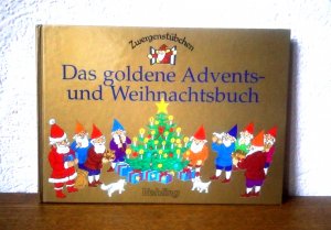 Zwergenstübchen: Das goldene Advents- und Weihnachtsbuch