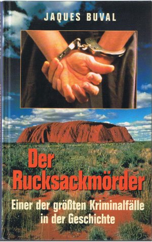 Der Rucksackmörder - Einer der größten Kriminalfälle in der Geschichte