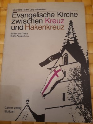 gebrauchtes Buch – Röhm, Eberhard; Thierfelder, Jörg – Evangelische Kirche zwischen Kreuz und Hakenkreuz