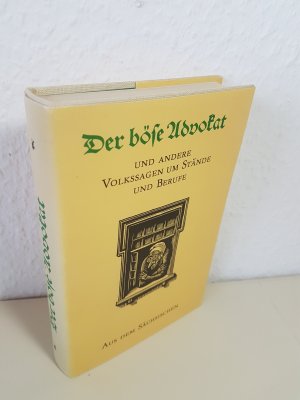 gebrauchtes Buch – Walter Nachtigall und Dietmar Werner – Der böse Advokat und andere Volkssagen um Stände und Berufe aus dem Sächsischen.