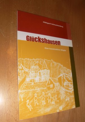 Glückshausen- Eine konstruktive Utopie