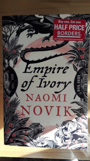 Empire of Ivory: A Novel of Temeraire