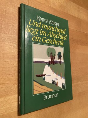 Und manchmal liegt im Abschied ein Geschenk. *** originalsigniert *** *** Rarität ***