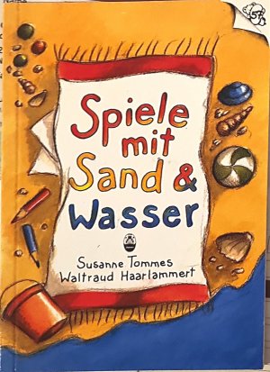 gebrauchtes Buch – Tommes, Susanne & Haarlammert – Spiele mit Sand & Wasser - Die Kleinen zum Sammeln Nr. 57