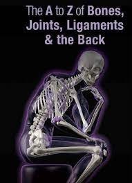 The A to Z of Bones, Joints, Ligaments & the Back