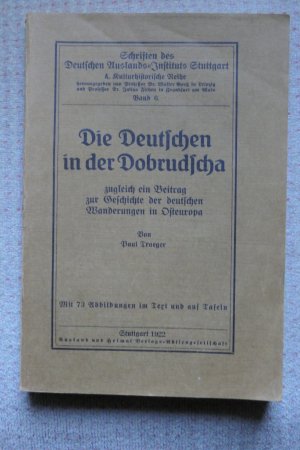 Die Deutschen in der Dobrudscha zugleich ein Beitrag zur Geschichte der deutschen Wanderungen in Osteuropa