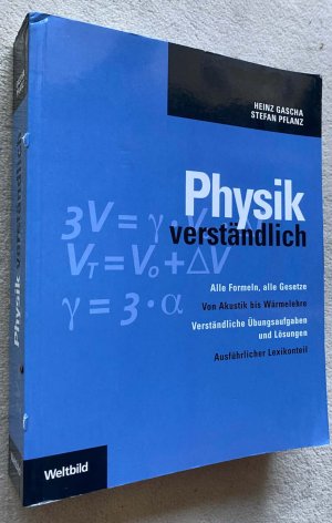 Physik verständlich • Alle Formeln, alle Gesetze • Von Akustik bis Wärmelehre • Verstänädlihce Übungsaufgaben und Lösungen • Lexikonteil