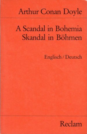 A scandal in Bohemia / Skandal in Böhmen. Englisch / Deutsch. Übersetzt und herausgegeben von Hans-Christian Oeser. = Universal-Bibliothek Nr. 7763.