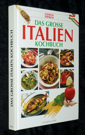 gebrauchtes Buch – Essen & Trinken – Das große Italien Kochbuch ESSEN & TRINKEN / TOP-Zustand / dicke original Naumann & Göbel Ausgabe / innen wie neu