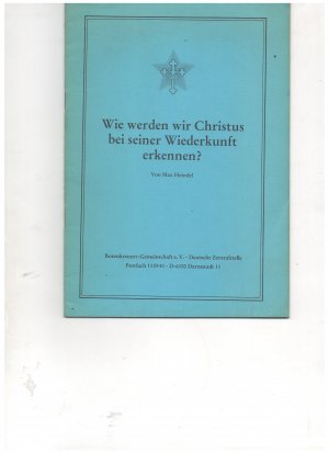 Wie werden wir Christus bei seiner Wiederkunft erkennen?