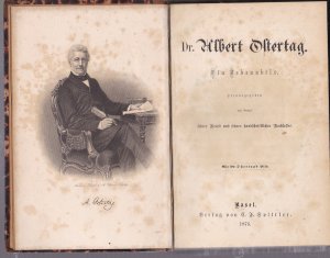 Dr. Albert Ostertag. Ein Lebensbild - herausgegeben auf Grund seiner Briefe und seines handschriftlichen Nachlasses. mit Dr. Ostertags Bild.