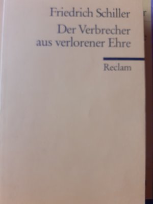 gebrauchtes Buch – Friedrich Schiller – Der Verbrecher aus verlorener Ehre und andere Erzählungen - Textausgabe mit Anmerkungen/Worterklärungen und Nachwort