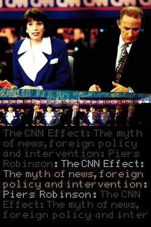 gebrauchtes Buch – Piers Robinson – The CNN Effect - the myth of news, foreign policy and intervention