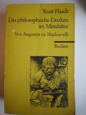 gebrauchtes Buch – Kurt Flasch – Das philosophische Denken im Mittelalter. Vom Augustin zu Machiavelli