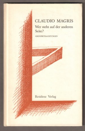 Wer steht auf der anderen Seite? Grenzbetrachtungen. Aus dem Italienischen von Renate Lunzer.