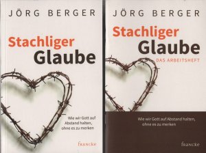 gebrauchtes Buch – Jörg Berger – Stachliger Glaube - Wie wir Gott auf Abstand halten, ohne es zu merken  +  Das Arbeitsheft   =  2  Bücher