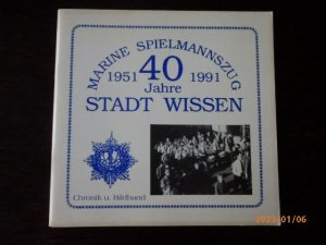 gebrauchtes Buch – Hrsg. Marine Spielmannszug Stadt Wissen/Sieg – 40 Jahre Marine Spielmannszug Stadt Wissen 1951 - 1991 Chronik