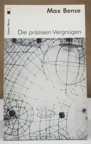 Die präzisen Vergnügen. Versuche und Modelle.