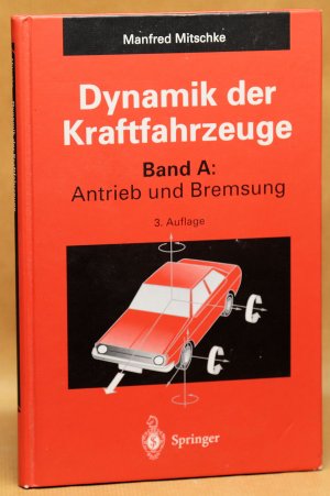 gebrauchtes Buch – Manfred Mitschke – Dynamik der Kraftfahrzeuge / Band A: Antrieb und Bremsung