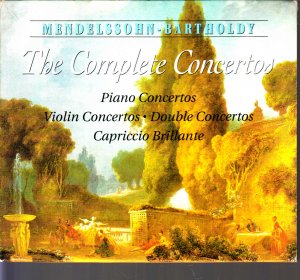 Mendelssohn-Bartholy: The Complete Concertos