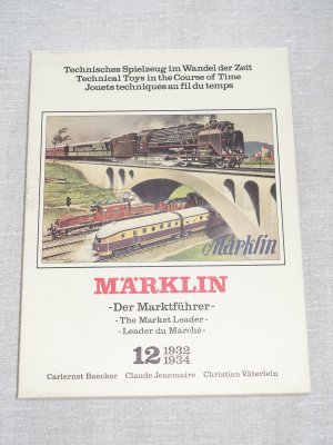 Technisches Spielzeug im Wandel der Zeit. Band 12: 1932-1934. Märklin - Der Marktführer