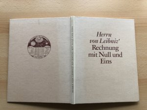 Herrn von Leibniz' Rechnung mit Null und Eins