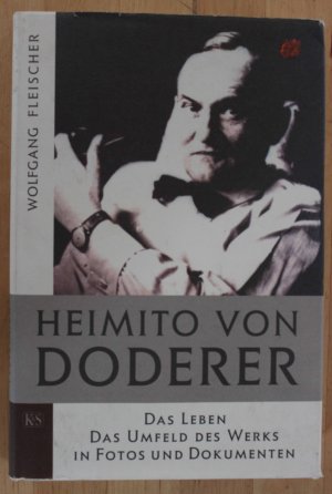 Heimito von Doderer - Das Leben. Das Umfeld des Werks in Fotos und Dokumenten