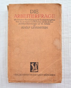 Die Arbeiterfrage. Mit besonderer Berücksichtigung der sozialpsychologischen Seite des modernen Großbetriebes und der psychophysischen Einwirkungen auf […]