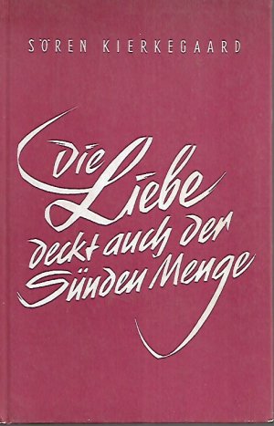 Die Liebe deckt auch der Sünden Menge