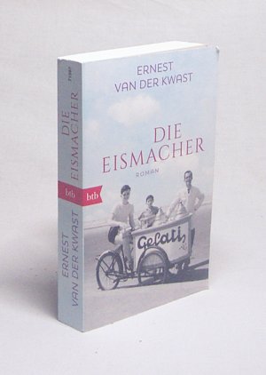 gebrauchtes Buch – Kwast, Ernest van der / Ecke – Die Eismacher : Roman / Ernest van der Kwast ; aus dem Niederländischen von Andreas Ecke