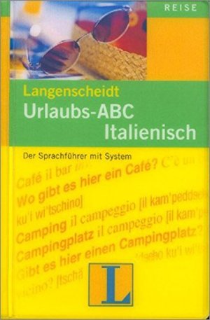 gebrauchtes Buch – Langenscheidt-Redaktion  – Langenscheidt Urlaubs-ABC: Italienisch - Der Sprachführer mit System