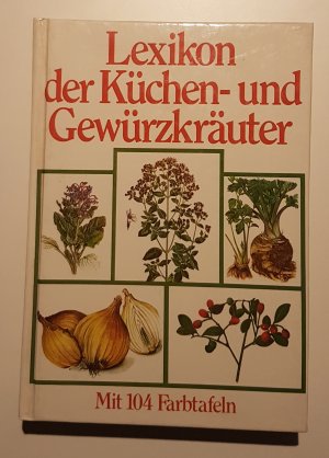 gebrauchtes Buch – 26- Lexikon der Küchen- und Gewürzkräuter – Mit 104 Farbtafeln