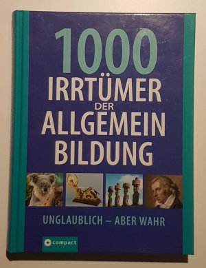 gebrauchtes Buch – Christa Pöppelmann – 27- 1000 Irrtümer der Allgemeinbildung - Unglaublich - Aber wahr