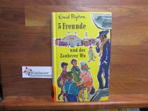 gebrauchtes Buch – Blyton, Enid und Enid Blyton – 5 Freunde und der Zauberer Wu. Enid Blyton. [Dt. Übers. von Beatrice Schott. Ill. von Wolfgang Hennecke] / Blyton, Enid: 5 Freunde ; Bd. 20