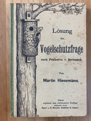 Lösung der Vogelschutzfrage nach Freiherrn v. Berlepsch