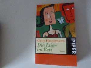 gebrauchtes Buch – Gaby Hauptmann – Die Lüge im Bett. Roman. TB