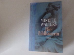 gebrauchtes Buch – Minette Walters – Die Bildhauerin. Roman. TB