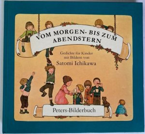 gebrauchtes Buch – Satomi Ichikawa – Vom Morgen - bis zum Abendstern. Gedichte für Kinder