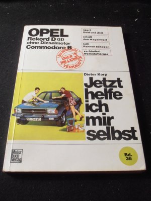 gebrauchtes Buch – Dieter Korp – Opel Rekord D (II) ohne Dieselmotor, Opel Commodore B. Jetzt helfe ich mir selbst