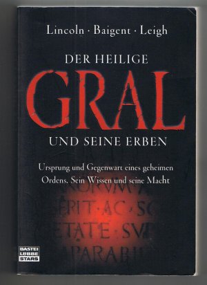 gebrauchtes Buch – Lincoln, Henry; Baigent – Der Heilige Gral und seine Erben - Ursprung und Gegenwart eines geheimen Ordens. Sein Wissen und seine Macht