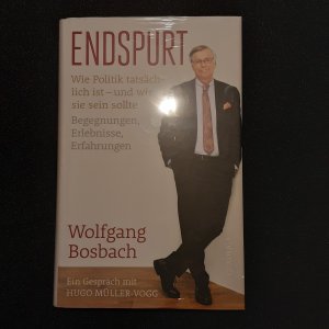 Endspurt - Wie Politik tatsächlich ist - und wie sie sein sollte. Begegnungen, Erlebnisse, Erfahrungen. Ein Gespräch mit Hugo Müller-Vogg