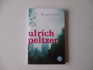 gebrauchtes Buch – Ulrich Peltzer – Bryant Park