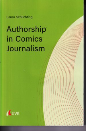 gebrauchtes Buch – Laura Schlichting – Authorship in Comics Journalism