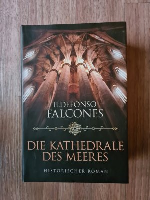 gebrauchtes Buch – Ildefonso Falcones – Die Kathedrale des Meeres