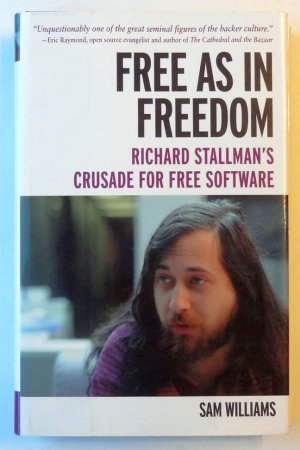 gebrauchtes Buch – Sam Williams – Free as in Freedom. Richard Stallman's Crusade for free Software.