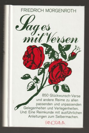 Sag es mit Versen - 850 Glückwunsch-Verse und andere Reime