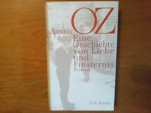 gebrauchtes Buch – Amos Oz – Eine Geschichte von Liebe und Finsternis. Roman. Aus dem Hebräischen von Ruth Achlama.