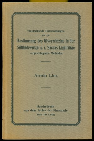 Vergleichende Untersuchungen der zur Bestimmung des Glycyrrhizins in der Süßholzwurzel und im Succus Liquiritiae vorgeschlagenen Methoden (Glycyrrhiza […]