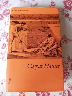 CASPER HAUSER oder die Trägheit des Herzens (incl. zwei Photographien der Grabstätte und Schloß Pilsach)