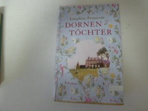 gebrauchtes Buch – Josephine Pennicott – Dornentöchter. Roman. Hardcover mit Schutzumschlag